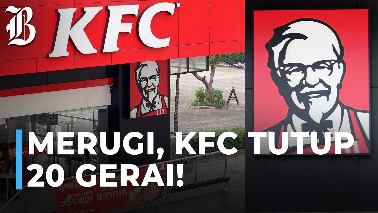 Bisniscom: KFC Indonesia Shuts Down 20 Stores and Lays Off Over 1,000 Employees Amid Financial Restructuring
